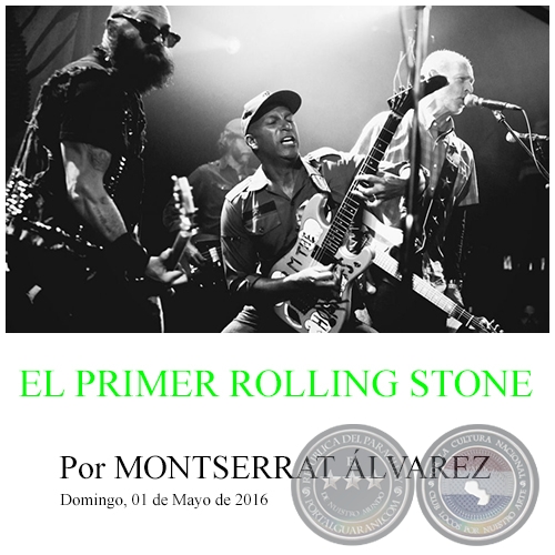 EL PRIMER ROLLING STONE - Por MONTSERRAT ÁLVAREZ - Domingo, 01 de Mayo de 2016